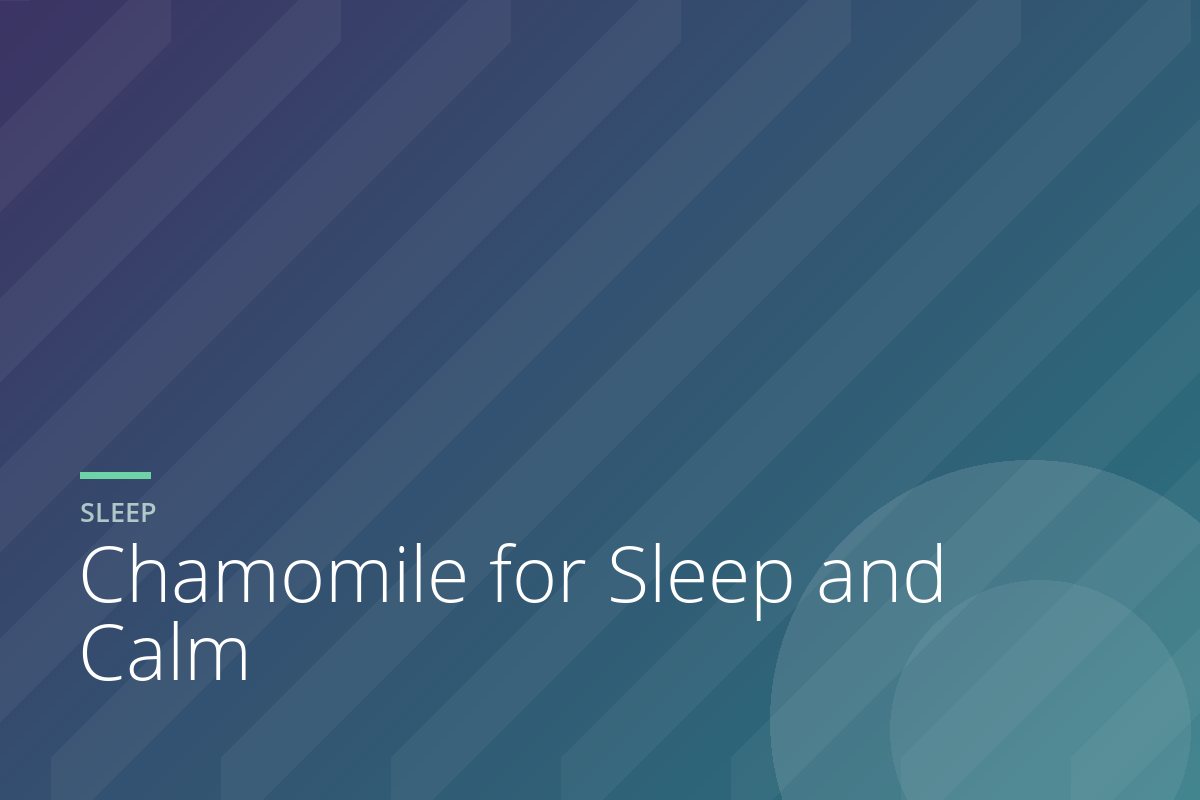 Chamomile Extract for Sleep and Anxiety: What the Research Really Shows