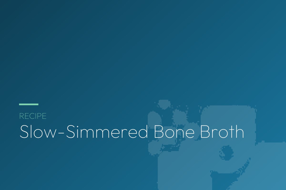 Slow-Simmered Bone Broth