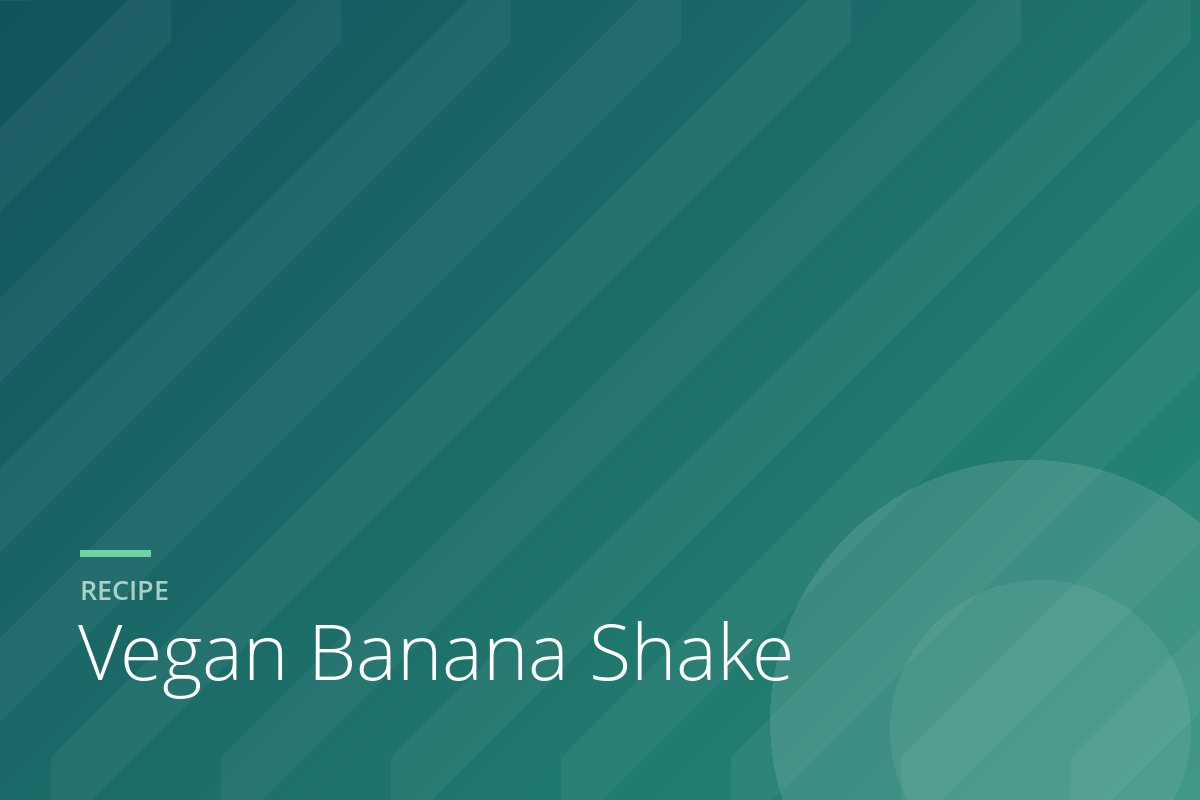 Vegan Banana Shake