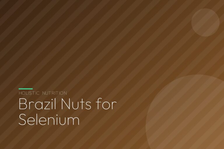 Brazil Nuts for Selenium