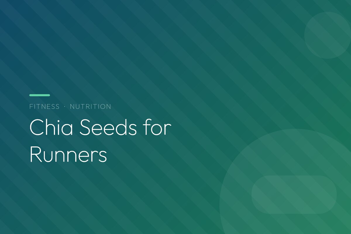 Chia Seeds for Runners: Does “Chia Loading” Really Beat a Sports Drink?