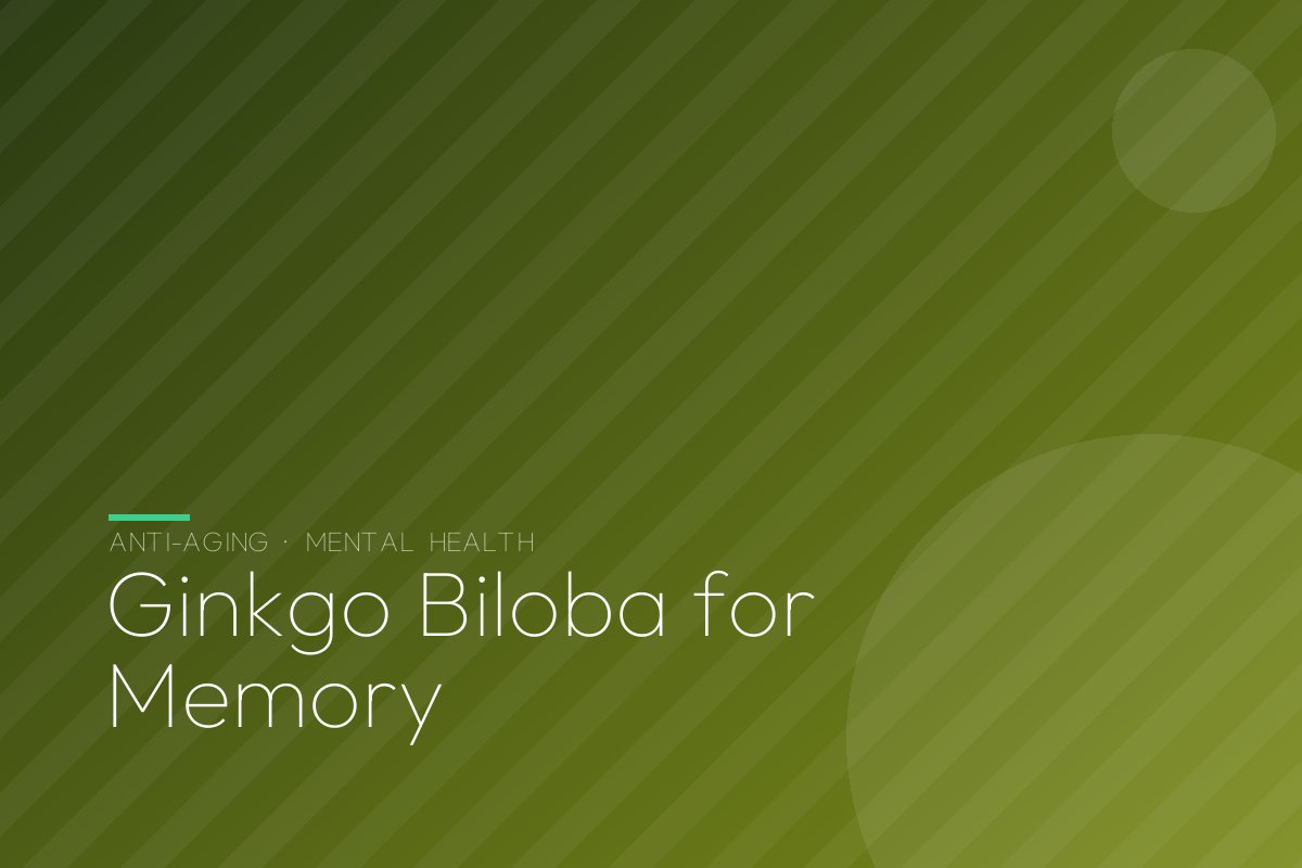 Ginkgo Biloba for Memory: What the Biggest Trials Found