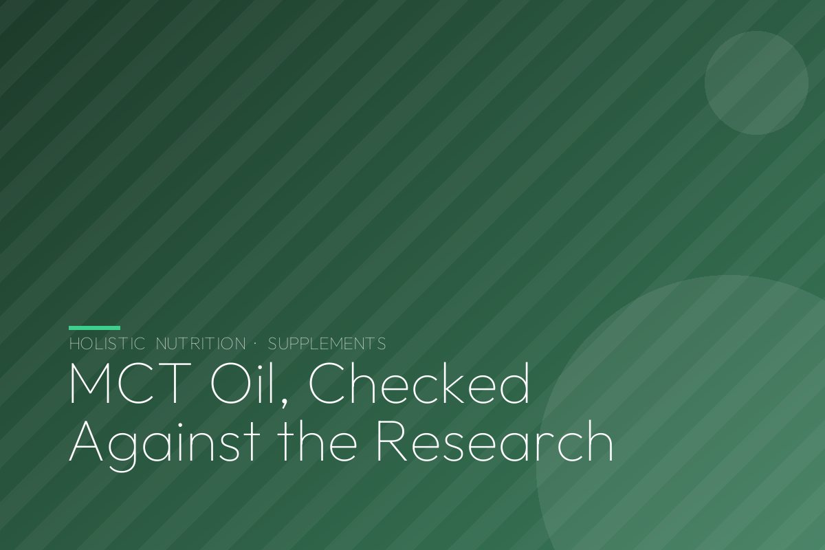 MCT Oil, Checked Against the Research
